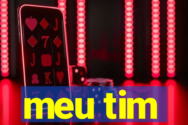 meu tim